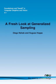 Title: A Fresh Look at Generalized Sampling, Author: Diego Nehab