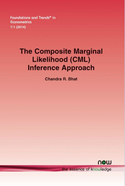 The Composite Marginal Likelihood (CML) Inference Approach with Applications to Discrete and Mixed Dependent Variable Models