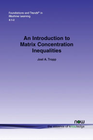 Title: An Introduction to Matrix Concentration Inequalities, Author: Joel A. Tropp