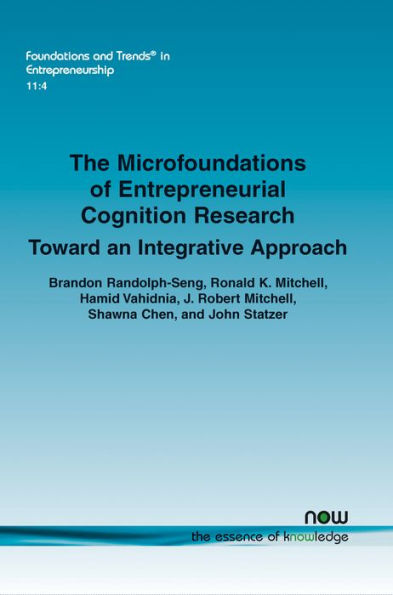 The Microfoundations of Entrepreneurial Cognition Research: Toward an Integrative Approach