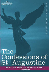 Title: The Confessions of St. Augustine, Author: St Augustine
