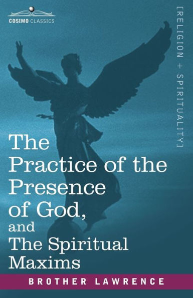 The Practice of the Presence of God, and the Spiritual Maxims / Edition 1