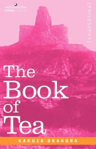 Title: The Book of Tea, Author: Kakuzo Okakura