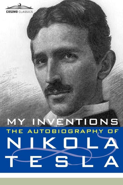 My Inventions by Nikola Tesla, Paperback | Barnes & Noble®