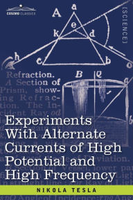 Title: Experiments with Alternate Currents of High Potential and High Frequency, Author: Nikola Tesla