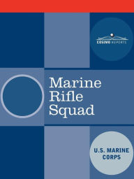 Title: Marine Rifle Squad, Author: U S Marine Corps