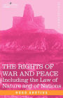 The Rights of War and Peace: Including the Law of Nature and of Nations