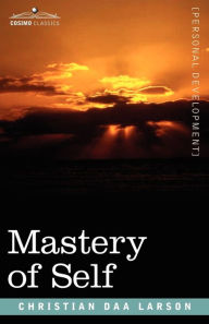 Title: Mastery of Self, Author: Christian D Larson