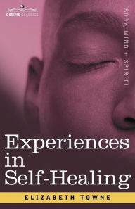 Title: Experiences in Self-Healing, Author: Elizabeth Towne