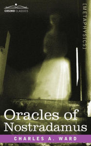 Title: Oracles of Nostradamus, Author: Charles a Ward