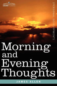 Title: Morning and Evening Thoughts, Author: James Allen