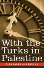 With the Turks in Palestine