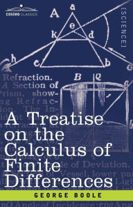 Title: A Treatise on the Calculus of Finite Differences, Author: George Boole