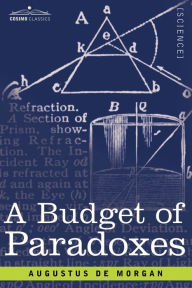 Title: A Budget of Paradoxes, Author: Augustus de Morgan