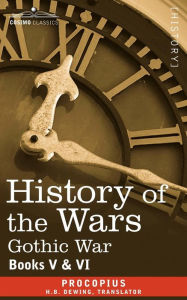 Title: History of the Wars: Books 5-6 (Gothic War), Author: Procopius