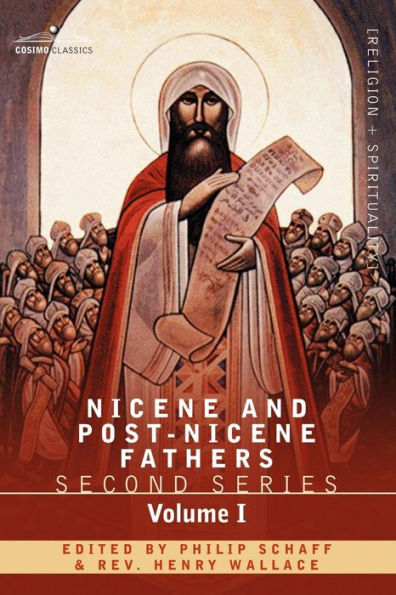 Nicene and Post-Nicene Fathers: Second Series Volume I - Eusebius: Church History, Life of Constantine the Great, Oration Praise