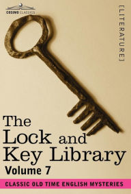 Title: The Lock and Key Library: Classic Old Time English Mysteries Volume 7, Author: Julian Hawthorne