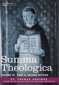 Title: Summa Theologica, Volume 3 (Part II, Second Section), Author: St Thomas Aquinas