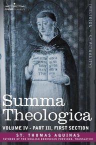 Title: Summa Theologica, Volume 4 (Part III, First Section), Author: St Thomas Aquinas