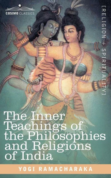 The Inner Teachings of the Philosophies and Religions of India