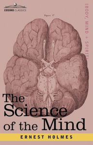 Title: The Science of the Mind, Author: Ernest Holmes