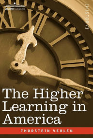 Title: The Higher Learning in America, Author: Thorstein Veblen