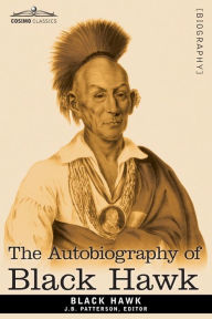 The Autobiography Of Black Hawk