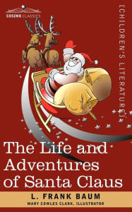 Title: The Life and Adventures of Santa Claus, Author: L. Frank Baum