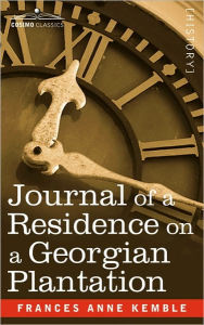 Title: Journal of a Residence on a Georgian Plantation, Author: Frances Anne Kemble