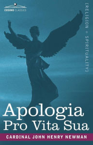 Title: Apologia Pro Vita Sua, Author: Cardinal John Henry Newman