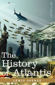 Title: The History of Atlantis, Author: Lewis Spence