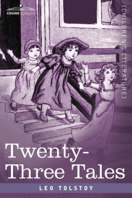 Title: Twenty-Three Tales, Author: Leo Tolstoy