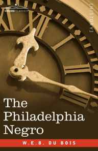 Title: The Philadelphia Negro, Author: W. E. B. Du Bois