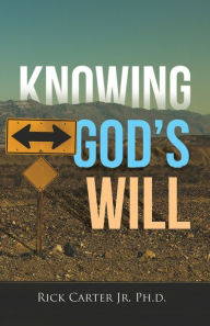 Title: Knowing God's Will, Author: Rick Carter Jr.