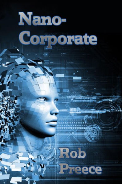 NanoCorporate: A Novel of the Near Future