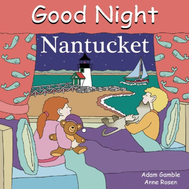Good Night Nantucket by Adam Gamble, Anne Rosen, Board Book | Barnes ...