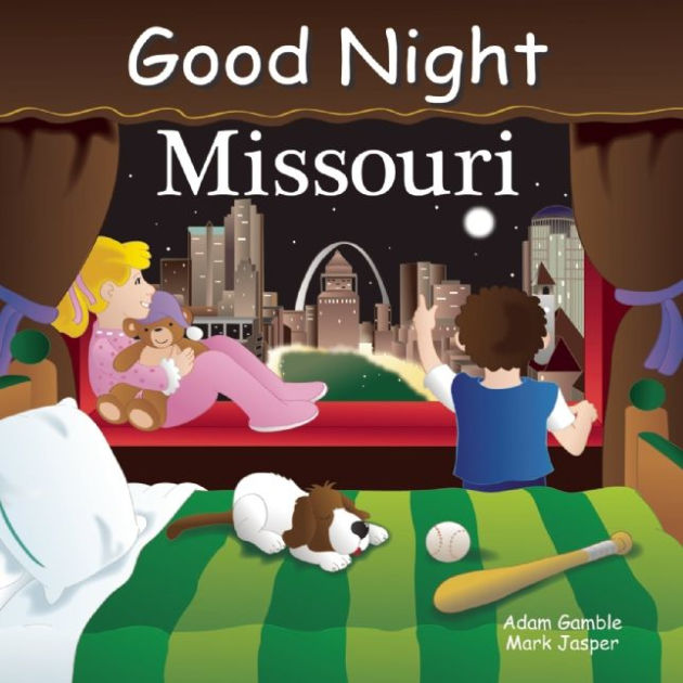 Good Night Missouri by Adam Gamble, Mark Jasper, Joe Veno, Board Book ...