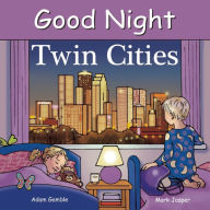 Title: Good Night Twin Cities, Author: Adam Gamble