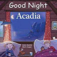 Title: Good Night Acadia, Author: Adam Gamble