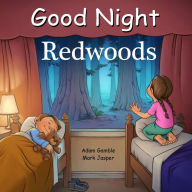 Title: Good Night Redwoods, Author: Adam Gamble
