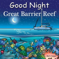 Download free ebooks smartphones Good Night Great Barrier Reef by Adam Gamble, Mark Jasper, Andy Elkerton 9781602198067