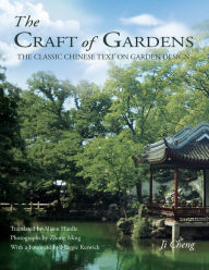 Title: Craft of Gardens: The Classic Chinese Text on Garden Design, Author: Cheng Ji