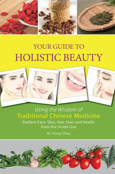 Your Guide to Holistic Beauty: Using the Wisdom of Traditional Chinese Medicine