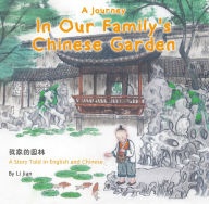 Title: Journey in Our Family's Chinese Garden: A Story Told in English and Chinese, Author: Jian Li