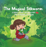 Alternative view 1 of Magical Silkworm: A Story about a Birthday Gift Told in English and Chinese