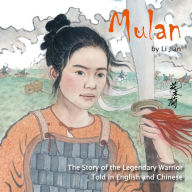 Title: Mulan: The Story of the Legendary Warrior Told in English and Chinese, Author: Jian Li