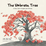 Alternative view 1 of Umbrella Tree: A Story Told in English and Chinese
