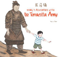 Title: Ming's Adventure with the Terracotta Army, Author: Jian Li
