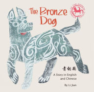 Title: Bronze Dog: Stories of the Chinese Zodiac, a Story in English and Chinese, Author: Li Jian