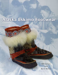 Title: Alaska Eskimo Footwear, Author: Jill Oakes